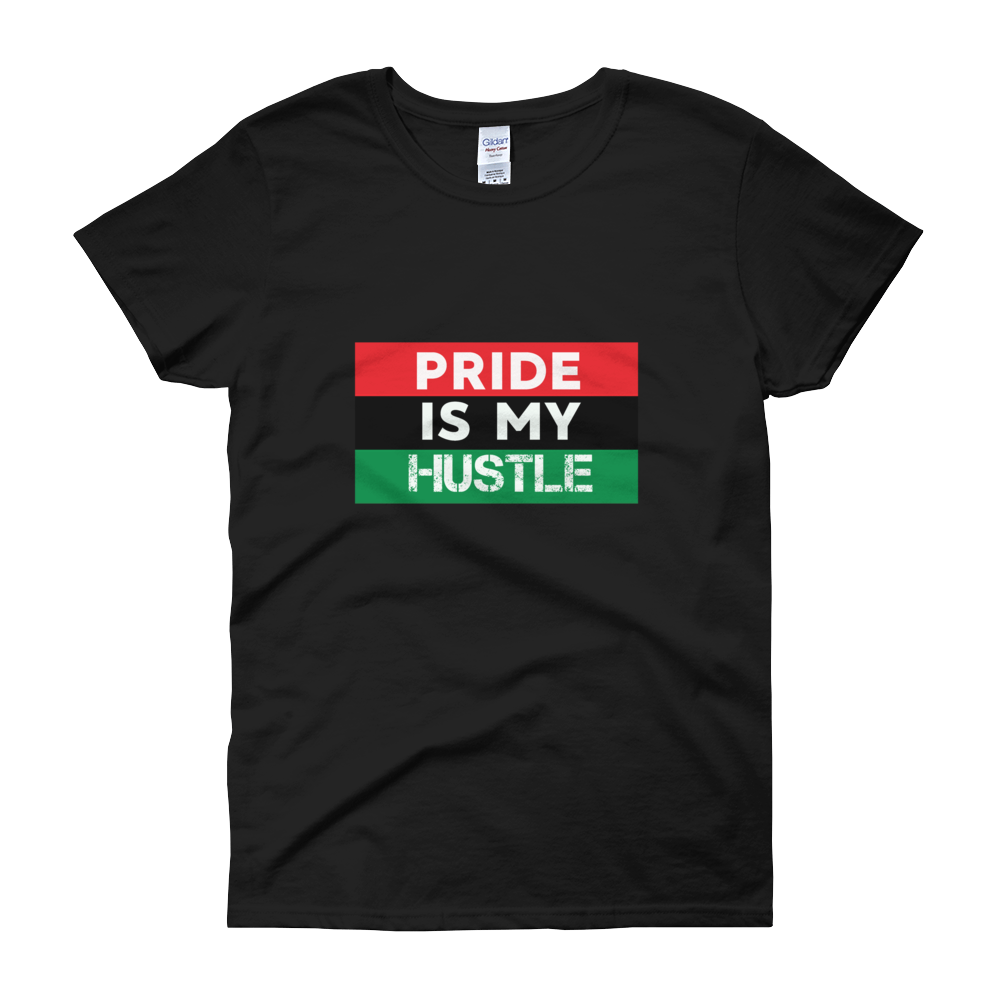 "Pride is my Hustle" Ladies' Short Sleeve T-shirt